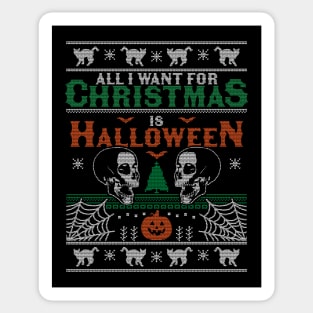 All I Want for Christmas is Halloween Ugly Christmas Sweater Sticker